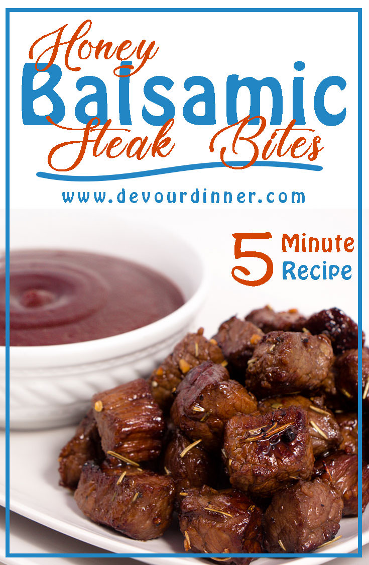 A Fun twist on a steak, steak bites are rich full of flavor you will come to love. Honey Balsamic Steak Bites are quick and easy to make, full of rich flavor you will love. Full Recipe. #devourdinner #recipes #recipe #food #Foodie #Foodblogger #easyrecipes #dinner #appetizer #Sidedish #yummy #Easyrecipe #buzzfeast #steak #steakbite #honey #Balsamic