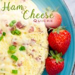 Ham and Cheese Quiche_Breakfast Quiche, Crustless Quiche