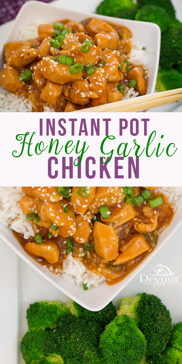 Say "No" to Take Out and stay in with Honey Garlic Chicken made easily in the Instant Pot. This is better than Take Out, so fresh & so good. We love making Honey Garlic Chicken on those busy nights. Only 6 minutes on High Pressure and you will be eating this wonderful Honey Garlic chicken Recipe. #devourdinner #chicken #chickenrecipe #HoneyGarlicChicken #HoneyGarlicChickenrecipe #easydinner #easyrecipe #prepeasy #inmykitchen #chinesetakeout #chinesesrecipe #dinner #lunch #honeygarlic #recipe