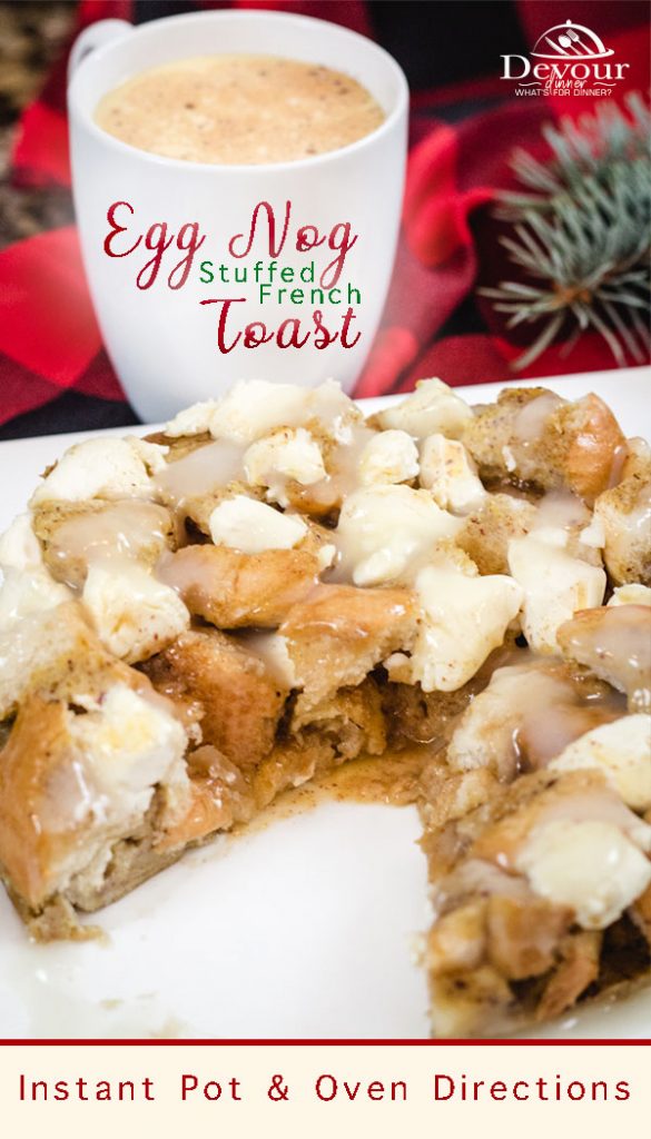 Eggnog Stuffed French Toast made in the Instant Pot #stuffedFrenchtoast