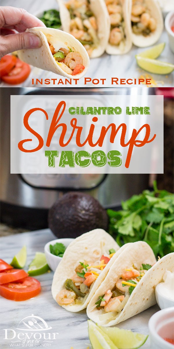 Taco Tuesday and Shrimp Tacos! Yum! Cilantro Lime Shrimp Tacos are perfect to have for lunch or dinner. Made quick and easy in the Instant Pot, this recipe is super simple using Fontera marinade mix. With only 4 Ingredients and Zero Pressure time, this recipe is PERFECT for busy night. #taco #tacotuesday #tacorecipe #easyrecipe #easydinner #instantpot #instantpotrecipe #Recipes #recipe #Yum #Food #foodie #eats #devourdinner #Mexican #mexicanrecipe #mexicanfood #sidedish #Shrimp #shrimptacos
