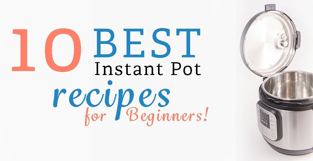 10 BEST Instant Pot Recipes