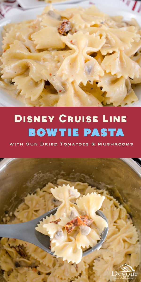 Being spoiled on a cruise is wonderful and bringing back your favorite lunch recipe is even better. This Bowtie Pasta with sautéed mushrooms and sun-dried tomatoes in a light cream sauce is a perfect lunch. Instant Pot directions made quick and easy. Try it, you will love it. #disney #disneycruiseline #DCL #Devourdinner #Instantpot #easyrecipe #lunchrecipe #lunch #recipe #copycatrecipe #bowtiepasta #creamsauce #yum #yummy #food #Foodie #sundriedtomatoes #mushroom #Dinner #easydinner #tasty