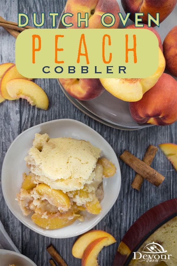 Hot sweet Peach Cobbler baked in a Dutch Oven, with fresh picked peaches and a scratch cake. Delicious when baked in the oven or even while camping using charcoal. Step by Step directions and tips for choosing ripe peaches make this recipe the best peach cobbler recipe ever. #devourdinner #devourpower #whatsfordinner #peachcobbler #dutchoven #lodge #lodgecastiron #dessertrecipe #campingrecipe #dutchovenrecipe #familyrecipe #easyrecipe #peachcobblerrecipe #yum #yummy #